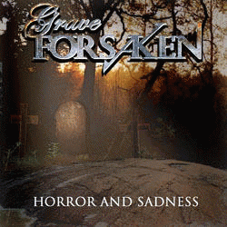 Grave Forsaken : Horror and Sadness